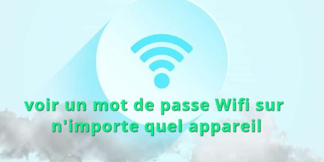 voir mot de passe wifi